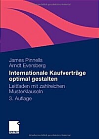 Internationale Kaufvertr?e Optimal Gestalten: Leitfaden Mit Zahlreichen Musterklauseln (Paperback, 3, 3., Uberarb. Au)