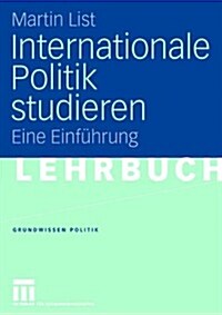 Internationale Politik Studieren: Eine Einf?rung (Paperback, 2006)