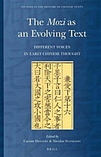 The Mozi as an Evolving Text: Different Voices in Early Chinese Thought (Hardcover)