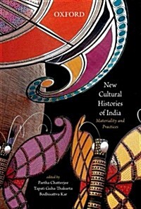 New Cultural Histories of India: Materiality and Practices (Hardcover)