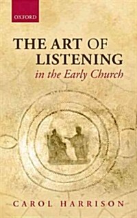 The Art of Listening in the Early Church (Hardcover)