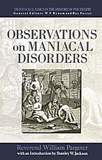 Observations on Maniacal Disorder (Paperback)