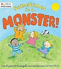 Sometimes Im a...Monster (Paperback)