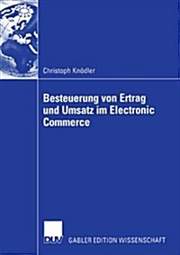 Besteuerung Von Ertrag Und Umsatz Im Electronic Commerce (Paperback)