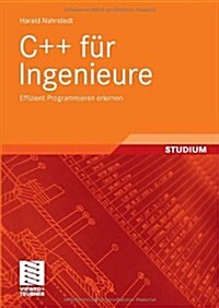 C++ F? Ingenieure: Effizient Programmieren Erlernen (Paperback, 2009)