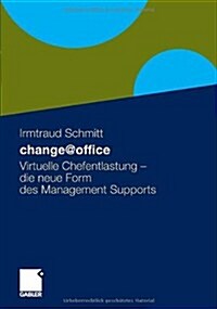 Change@office: Virtuelle Chefentlastung - Die Neue Form Des Managementsupports (Paperback, 2011)