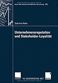 Unternehmensreputation Und Stakeholder-Loyalit? (Paperback, 2007)