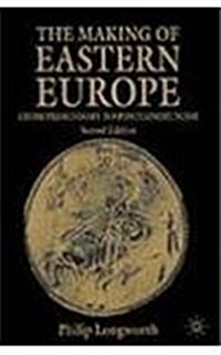 The Making of Eastern Europe : From Prehistory to Postcommunism (Paperback, 2 Rev ed)