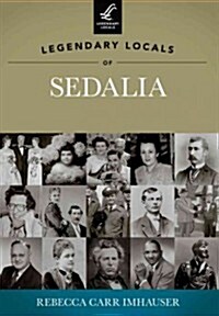 Legendary Locals of Sedalia, Missouri (Paperback)