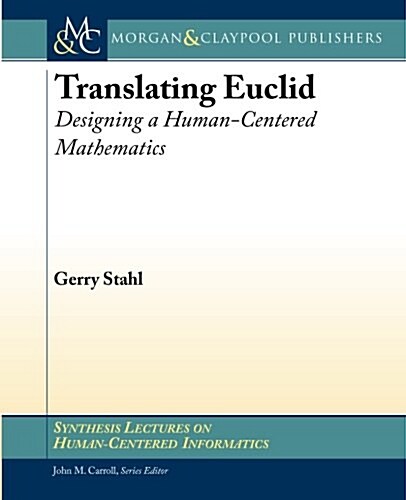 Translating Euclid: Designing a Human-Centered Mathematics (Paperback)