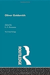 Oliver Goldsmith : The Critical Heritage (Paperback)