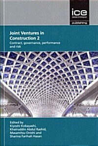 Joint Ventures in Construction 2 : Contract, Governance, Performance and Risk (Hardcover, 2 Rev ed)