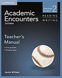 Academic Encounters Level 2 Teachers Manual Reading and Writing : American Studies (Paperback, 2 Revised edition)