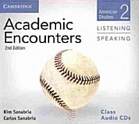 [중고] Academic Encounters Level 2 Class Audio CDs (2) Listening and Speaking : American Studies (CD-Audio, 2 Revised edition)