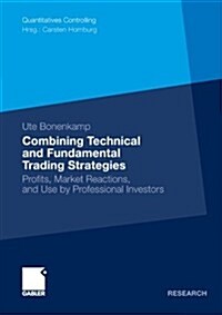 Combining Technical and Fundamental Trading Strategies: Profits, Market Reactions, and Use by Professional Investors (Paperback, 2010)