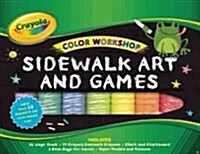 Crayola Color Workshop: Sidewalk Art and Games [With Chalk, Chalkboard, 2 Beanbags] (Spiral)