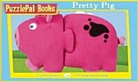 Puzzlepal Books: Pretty Pig (Board Books)