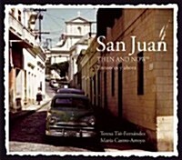 San Juan Then & Now (Hardcover)