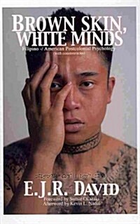 Brown Skin, White Minds: Filipino -/ American Postcolonial Psychology (Hc) (Hardcover)