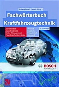 Fachworterbuch Kraftfahrzeugtechnik: Deutsch, Englisch, Franzosisch, Spanisch (Hardcover, 3, 3., Vollst. Ube)