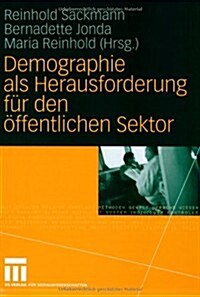 Demographie ALS Herausforderung F? Den ?fentlichen Sektor (Paperback, 2008)