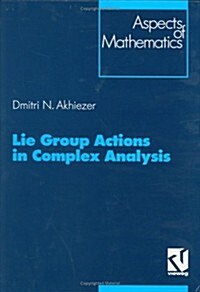 Lie Group Actions in Complex Analysis (Hardcover)