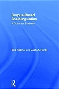Corpus-Based Sociolinguistics : A Guide for Students (Hardcover)