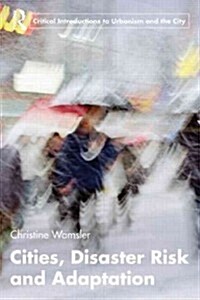 Cities, Disaster Risk and Adaptation (Paperback, New)