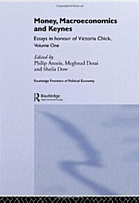 Money, Macroeconomics and Keynes : Essays in Honour of Victoria Chick, Volume 1 (Paperback)