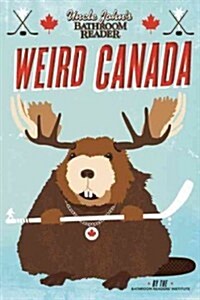 Uncle Johns Bathroom Reader Weird Canada (Paperback)