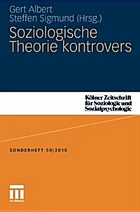 Soziologische Theorie Kontrovers (Paperback, 2011)