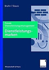 Dienstleistungsmarken : Forum Dienstleistungsmanagement (Hardcover)