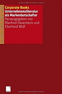 Corporate Books: Unternehmensliteratur ALS Markenbotschafter (Hardcover, 2011)