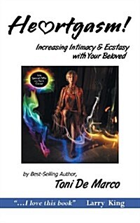 He Rtgasm: Increasing Intimacy & Ecstasy with Your Beloved (Hardcover)