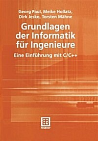 Grundlagen Der Informatik F? Ingenieure: Eine Einf?rung Mit C/C++ (Paperback, 2003)