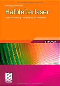 Halbleiterlaser: Unter Verwendung Fourier-Optischer Methoden (Paperback, 2011)