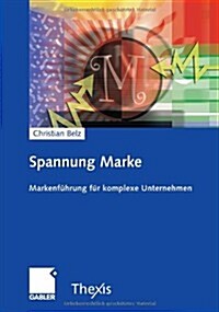 Spannung Marke: Markenf?rung F? Komplexe Unternehmen (Hardcover, 2006)