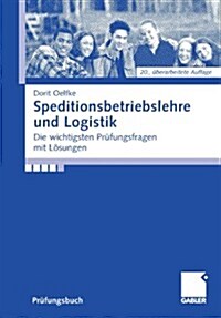 Speditionsbetriebslehre Und Logistik: Die Wichtigsten Pr?ungsfragen Mit L?ungen (Paperback, 20, 20., Uberarbeit)