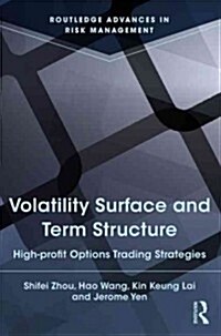 Volatility Surface and Term Structure : High-profit Options Trading Strategies (Hardcover)