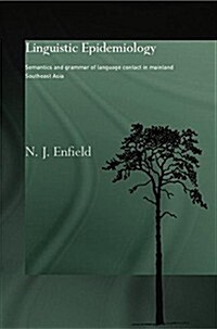 Linguistic Epidemiology : Semantics and Grammar of Language Contact in Mainland Southeast Asia (Paperback)