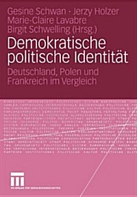 Demokratische Politische Identit?: Deutschland, Polen Und Frankreich Im Vergleich (Paperback, 2006)