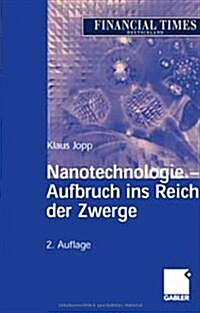 Nanotechnologie - Aufbruch Ins Reich Der Zwerge (Hardcover, 2, 2. Aufl. 2006)