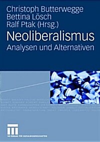 Neoliberalismus: Analysen Und Alternativen (Hardcover, 2008)