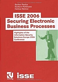 ISSE 2006 Securing Electronic Business Processes: Highlights of the Information Security Solutions Europe 2006 Conference (Paperback, 2006)