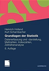 Grundlagen Der Statistik: Datenerfassung Und -Darstellung, Ma?ahlen, Indexzahlen, Zeitreihenanalyse (Paperback, 8, 8., Akt. Aufl.)