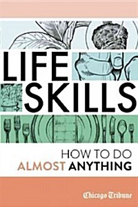 Life Skills: How to Do Almost Anything (Paperback)
