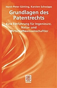 Grundlagen Des Patentrechts (Paperback, 2004)