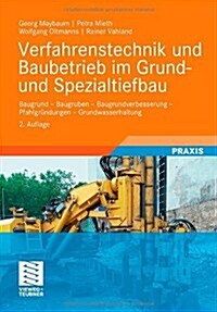 Verfahrenstechnik Und Baubetrieb Im Grund- Und Spezialtiefbau: Baugrund - Baugruben - Baugrundverbesserung - Pfahlgr?dungen - Grundwasserhaltung (Hardcover, 2, 2., Uberarb. U.)