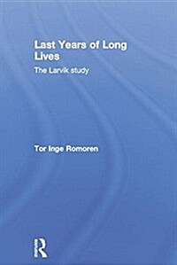 Last Years of Long Lives : The Larvik Study (Paperback)