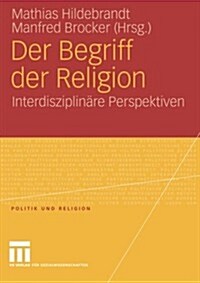 Der Begriff Der Religion: Interdisziplin?e Perspektiven (Paperback, 2008)